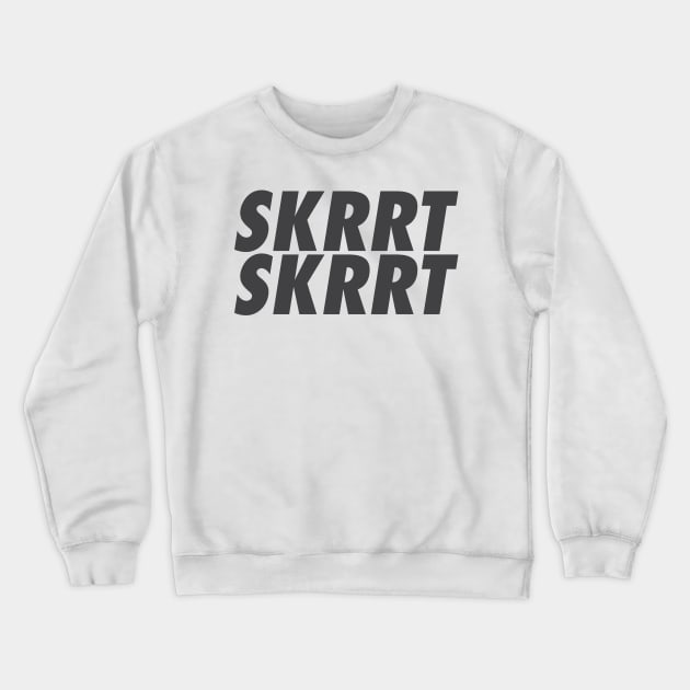 SKRRT SKRRT Crewneck Sweatshirt by TheJester